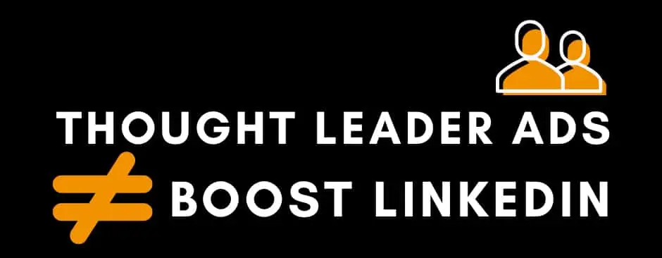 Visuel comparatif indiquant que les Thought Leader Ads sont différents du boost LinkedIn, avec un symbole d’inégalité sur fond noir.